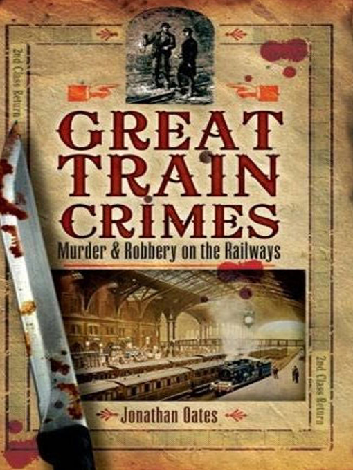 Title details for Great Train Crimes by Jonathan Oates - Wait list